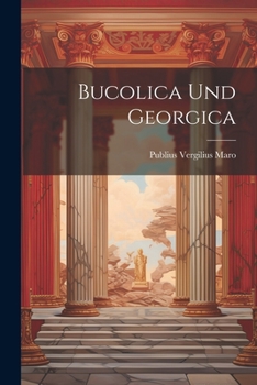 Paperback Bucolica und Georgica Book