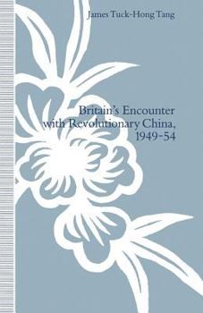 Paperback Britain's Encounter with Revolutionary China, 1949-54 Book