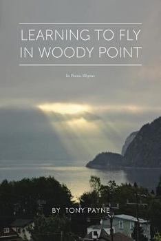 Paperback Learning To Fly In Woody Point: In Poetic Rhyme Book