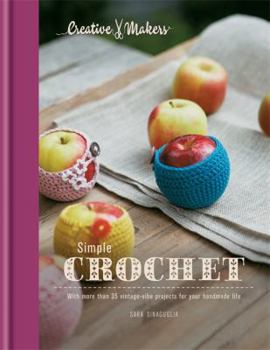 Hardcover Simple Crochet: With 35 Vintage-Vibe Projects for Your Handmade Life. by Sara Sinaguglia Book