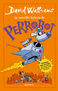 Paperback La Increíble Historia De...Perrobot / Robodog [Spanish] Book