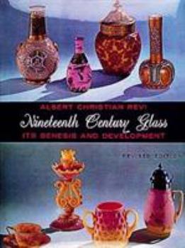 Hardcover Nineteenth Century Glass: Its Genesis and Development Book