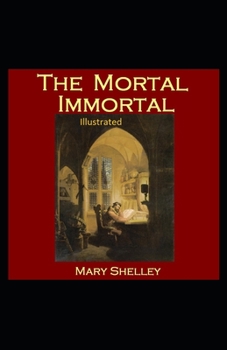 Paperback The Mortal Immortal Illustrated Book