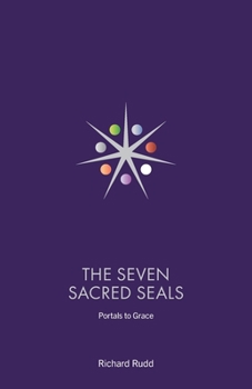 Paperback The Seven Sacred Seals: Portals To Grace Book