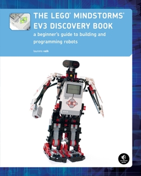 Paperback The Lego Mindstorms Ev3 Discovery Book: A Beginner's Guide to Building and Programming Robots Book