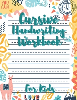Paperback Cursive Handwriting Workbook: Cursive For Beginners Workbook / 3-in-1 Writing Practice Workbook To Master Letters, Words & Sentences For Kids ! Book