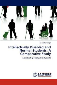 Paperback Intellectually Disabled and Normal Students: A Comparative Study Book