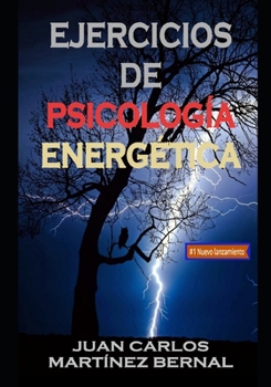 Ejercicios de Psicología Energética (NUEVAS RUTAS TERAPÉUTICAS) (Spanish Edition)