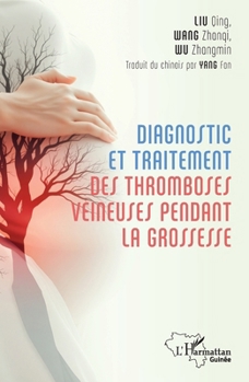 Paperback Diagnostic et traitement des tromboses veineuses pendant la grossesse [French] Book