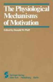 Hardcover The Physiological Mechanisms of Motivation Book