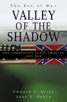 Hardcover The Valley of the Shadow: Two Communities in the American Civil War - The Eve of War Book