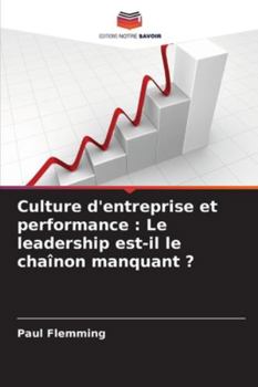 Paperback Culture d'entreprise et performance: Le leadership est-il le chaînon manquant ? [French] Book