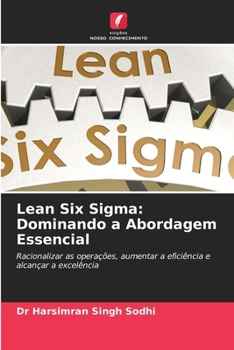 Lean Six Sigma: Dominando a Abordagem Essencial (Portuguese Edition)