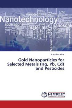 Paperback Gold Nanoparticles for Selected Metals (Hg, PB, CD) and Pesticides Book