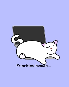 Paperback Cat Notebook - Priorities Human - Blank Lined Notebook for Cat Lovers: Cat Gift Notebook - Priorities Human Book