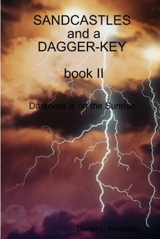 Paperback SANDCASTLES and a DAGGER-KEY, book II, darkness is on the sunrise: Darkness is on the Sunrise Book