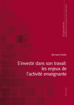 Paperback S'investir dans son travail: les enjeux de l'activité enseignante [French] Book