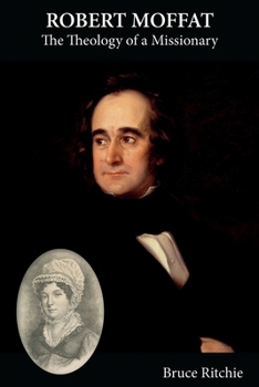 Paperback Robert Moffat: The Theology of a Missionary Book