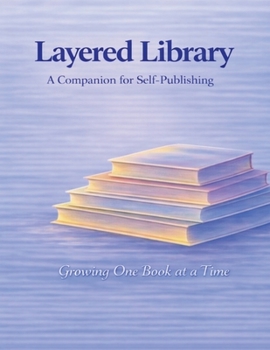 Paperback Layered Library A Companion for Self-Publishing Book