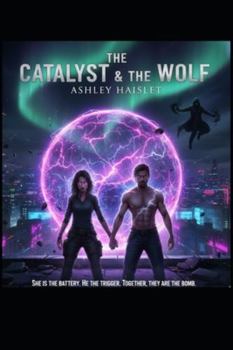 Paperback The Catalyst & The Wolf Book