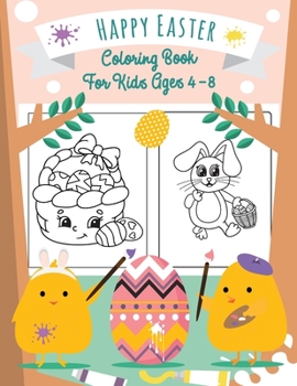 Happy Easter Coloring Book for Kids Ages 4-8: 31 Easter Coloring Pages for Boys and Girls Easter Books for Kindergarteners Easter Gift for Kids Kids E