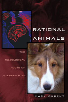 Paperback Rational Animals: The Teleological Roots of Intentionality Volume 34 Book