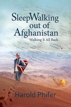 Paperback Sleep Walking Out of Afghanistan: Walking It All Back Book