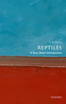 Reptiles: A Very Short Introduction - Book  of the Oxford's Very Short Introductions series