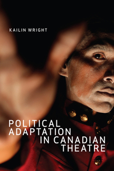 Paperback Political Adaptation in Canadian Theatre Book