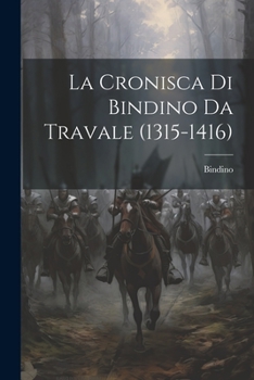 Paperback La Cronisca Di Bindino Da Travale (1315-1416) [Italian] Book