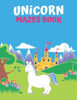 Paperback Unicorn Maze Book: An Amazing Maze Activity Book for Kids Book