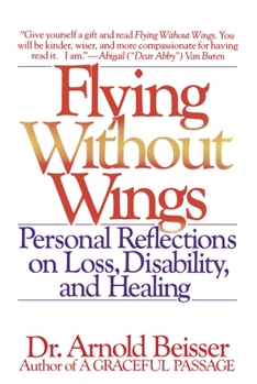 Paperback Flying Without Wings: Personal Reflections on Loss, Disability and Healing Book