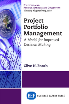 Paperback Project Portfolio Management: A Model for Improved Decision-Making Book