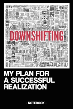 Paperback Downshifting - My Plan for a Successful Realization: Notebook - Downshifting - retired earlier - gift - squared - 6 x 9 inch Book
