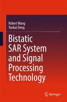 Hardcover Bistatic Sar System and Signal Processing Technology Book
