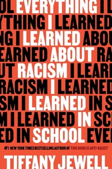 Hardcover Everything I Learned about Racism I Learned in School Book