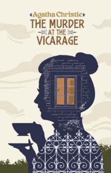 Murder at the Vicarage: A Classic Miss Marple Mystery (Trade Paperback Edition)