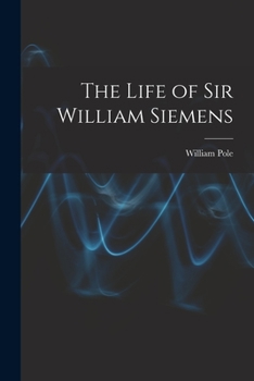 Paperback The Life of Sir William Siemens Book