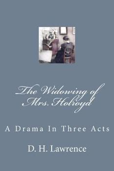 Paperback The Widowing of Mrs. Holroyd: A Drama In Three Acts Book