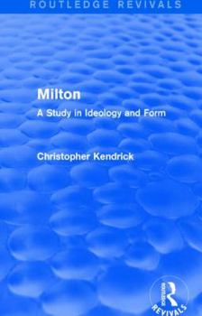 Paperback Milton (Routledge Revivals): A Study in Ideology and Form Book