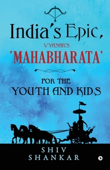 Paperback India's Epic, Vyasar's 'Mahabharata': For the Youth and Kids Book