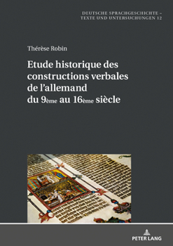 Hardcover Etude Historique Des Constructions Verbales De L’allemand Du 9ème Au 16ème Siècle (Deutsche Sprachgeschichte, 12) (French Edition) Book