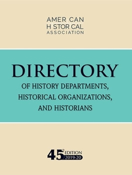 Paperback 45th Directory of History Departments, Historical Organizations, and Historians: 2019-20 Book