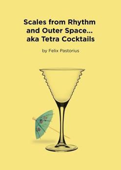 Paperback Scales from Rhythm and Outer Space... aka Tetra Cocktails Book