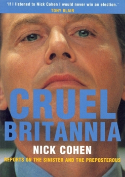 Paperback Cruel Britannia: Reports on the Sinister and the Preposterous Book