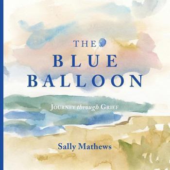 Paperback The Blue Balloon: Journey through Grief Book