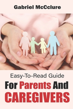 Paperback Easy-To-Read Guide For Parents And Caregivers Book