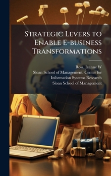 Hardcover Strategic Levers to Enable E-business Transformations Book