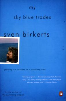 Paperback My Sky Blue Trades: Growing Up Counter in a Contrary Time Book