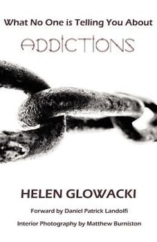 Paperback What No One Is Telling You about Addictions Book